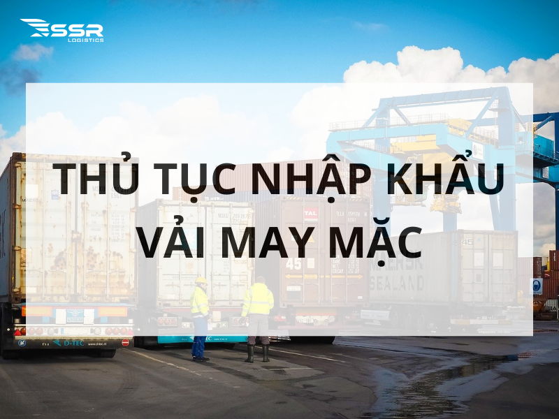 Quy-trinh-thu-tuc-nhap-khau-vai-may-mac 