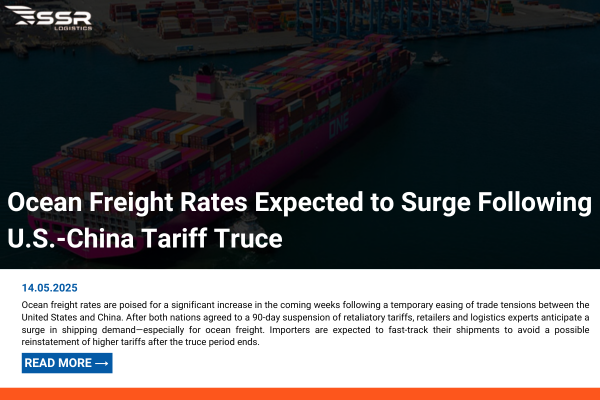 Ocean Freight Rates Expected to Surge Following U.S.-China Tariff Truce